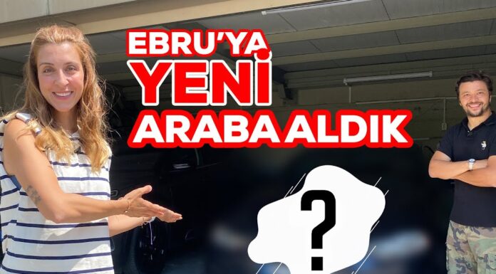 Ebru’ya araba aldık! – Ama bu sefer ikinci el…